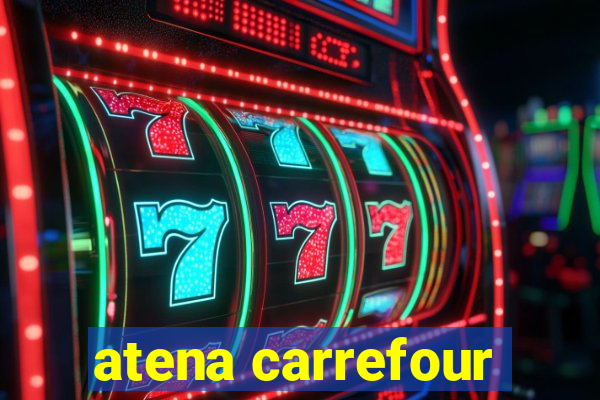 atena carrefour